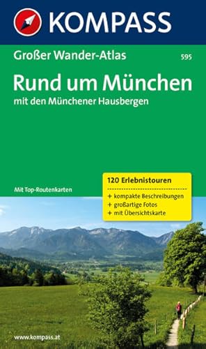 Rund um München mit den Münchener Hausbergen: Großer Wanderatlas mit 120 See-, Wald-, Rad- und Be...