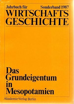 Jahrbuch für Wirtschaftsgeschichte, Sonderband 1987: Das Grundeigentum in Mesopotamien.