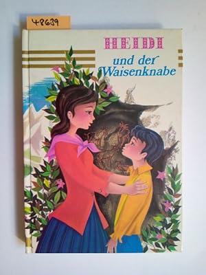 Heidi und der Waisenknabe von Nelly Kristink nach Johanna Spyri