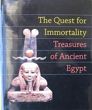 Seller image for The Quest for Immortality. Treasures of Ancient Egypt for sale by Librairie Archaion