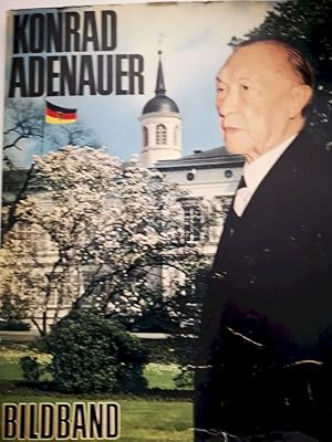 Seller image for Konrad Adenauer : Ein Gedenkband aus dem Burda-Verlag. [Chefred.: Theodor Kleiber. Verantwortl. f.d. Text: Karlheinz Schnherr]. Bildband . aus dem Burda-Verlag ; [6] for sale by Antiquariat-Fischer - Preise inkl. MWST