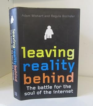 Seller image for Leaving Reality Behind: Inside the Battles for the Soul of the Internet for sale by BRIMSTONES