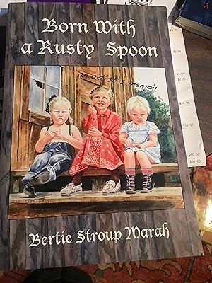 Seller image for Signed. Born With a Rusty Spoon: An Artist's Memoir for sale by Bristlecone Books  RMABA