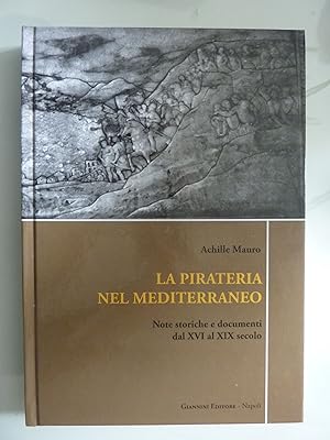 Immagine del venditore per LA PIRATERIA NEL MEDITERRANEO Note storiche e documenti dal XVI al XIX secolo venduto da Historia, Regnum et Nobilia