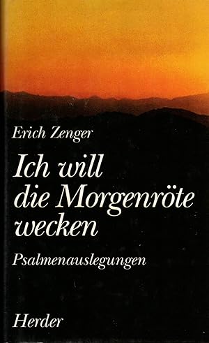 Seller image for Ich will die Morgenrte wecken. Psalmenauslegungen for sale by Paderbuch e.Kfm. Inh. Ralf R. Eichmann