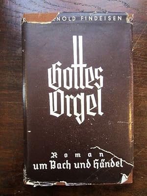 Bild des Verkufers fr Gottes Orgel. Roman um Bach und Hndel zum Verkauf von Rudi Euchler Buchhandlung & Antiquariat