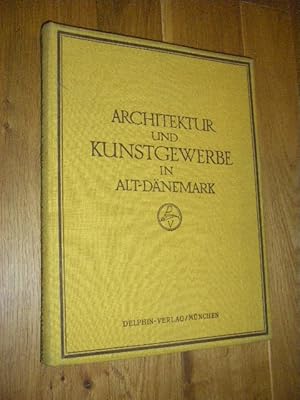 Bild des Verkufers fr Architektur und Kunstgewerbe in Alt-Dnemark zum Verkauf von Versandantiquariat Rainer Kocherscheidt