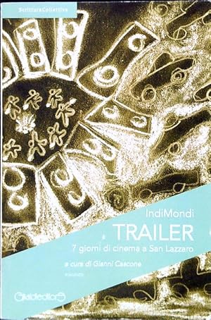 Bild des Verkufers fr Indimondi. Trailer 7 giorni di cinema a San Lazzaro zum Verkauf von Librodifaccia