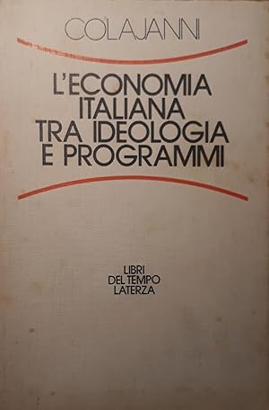 L'economia italiana tra ideologia e programmi