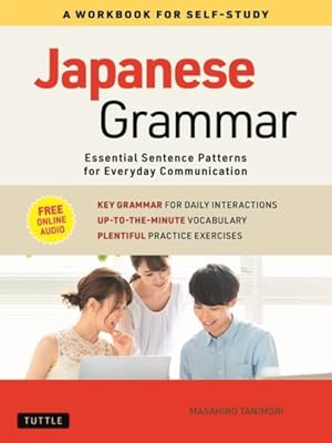 Imagen del vendedor de Japanese Grammar : Essential Sentence Patterns for Everyday Communication a la venta por GreatBookPrices