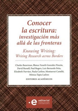 Seller image for Conocer la escritura : investigacin ms all de las fronteras = Knowing writing : writing research across borders / Charles Bazerman [and 8 others], editores acadmicos. for sale by Iberoamericana, Librera