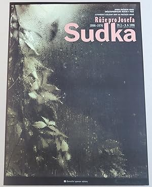 Ruze pro Josefa Sudka, 1896-1976 [a poster of a Sudek exhibition titled "A Rose for Josef Sudek"]