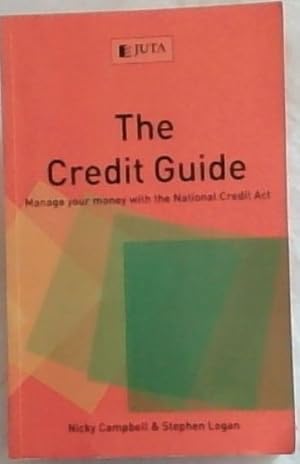 Image du vendeur pour The Credit Guide : manage your money with the National Credit Act mis en vente par Chapter 1