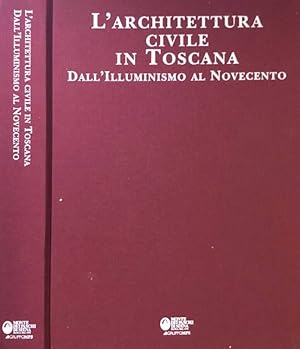 Bild des Verkufers fr L'architettura civile in Toscana Dall'Illuminismo al Novecento zum Verkauf von Biblioteca di Babele