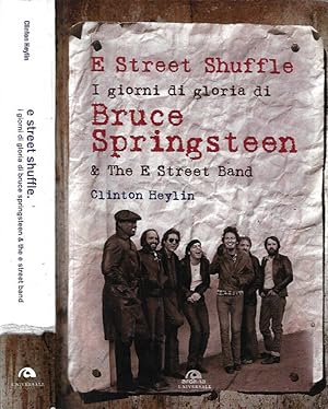 Immagine del venditore per E Street Shuffle I giorni di gloria di Bruce Springsteen e the E Street Bands venduto da Biblioteca di Babele