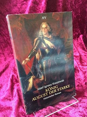 König August der Starke. Historischer Roman. Aus dem Polnischen von Kristiane Lichtenfeld.