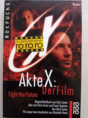 Bild des Verkufers fr Akte X: Der Film : fight the future der Jugendroman zum Kinofilm zum Verkauf von Versandantiquariat Jena