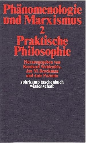 Seller image for Phnomenologie und Marxismus, Teil: Bd. 2., Praktische Philosophie / Hrsg. von Bernhard Waldenfels ; Jan M. Broekman und Ante Pazanin; Suhrkamp-Taschenbcher Wissenschaft ; 196 for sale by Licus Media