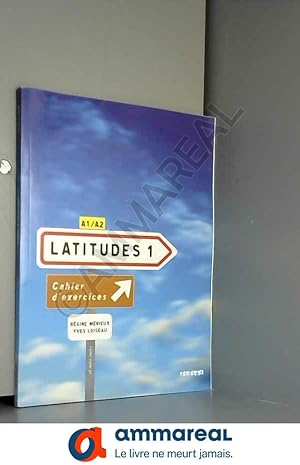 Seller image for Latitudes 1 A1/A2 : Cahier d'exercices (1CD audio) for sale by Ammareal