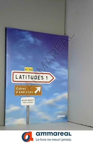 Seller image for Latitudes 1 A1/A2 : Cahier d'exercices (1CD audio) for sale by Ammareal