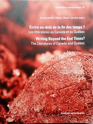 Immagine del venditore per crire au-del de la fin des temps ? / Writing Beyond the End Times? - Les littratures au Canada et au Qubec / The Literatures of Canada and Quebec venduto da Versandantiquariat Jena