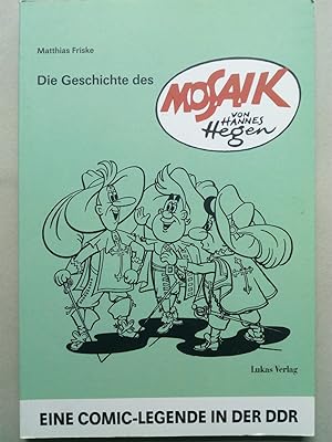 Seller image for Die Geschichte des Mosaik von Hannes Hegen - Eine Comic-Legende in der DDR for sale by Versandantiquariat Jena