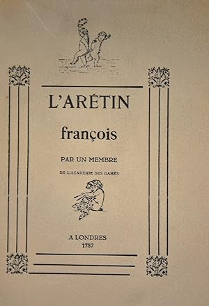 L'Arétin françois par un membre de l'Académie des Dames.