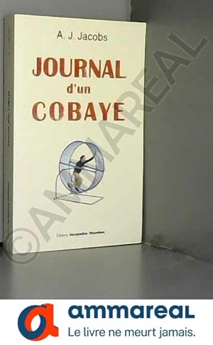 Immagine del venditore per Journal d'un cobaye : Ma vie est une exprience venduto da Ammareal