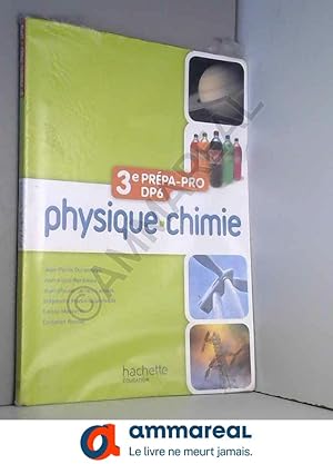 Bild des Verkufers fr Physique - Chimie 3e Prpa-Pro/DP6 - Livre lve - Ed. 2012 zum Verkauf von Ammareal