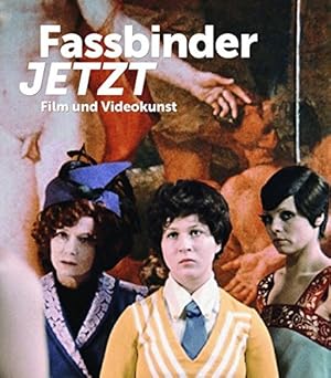 Fassbinder NOW : film and video art ; / [on the occasion of the Exhibition Fassbinder - NOW. Film...