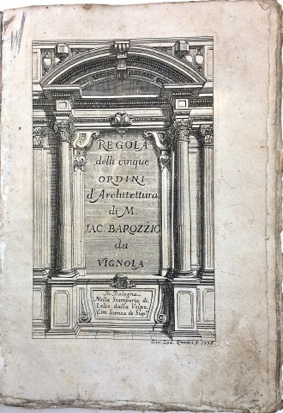 Seller image for Regola delli cinque ordini d'Architettura di M. Giacomo Barozzio da Vignola. for sale by LIBRERIA PAOLO BONGIORNO