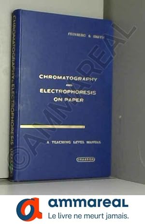 Seller image for Chromatography and Electrophoresis on Paper: A Teaching Level Manual for sale by Ammareal