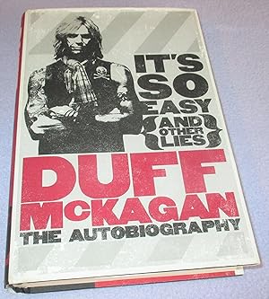 Image du vendeur pour It's So Easy (And Other Lies). Duff McKagan, The Autobiography (Signed 1st Edition) mis en vente par Bramble Books