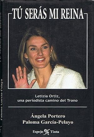 Imagen del vendedor de T SERS MI REINA. Letizia Ortiz, una periodista camino del trono a la venta por Librera Torren de Rueda