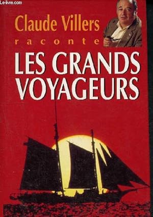Imagen del vendedor de Claude Villers raconte les grands voyageurs a la venta por Le-Livre