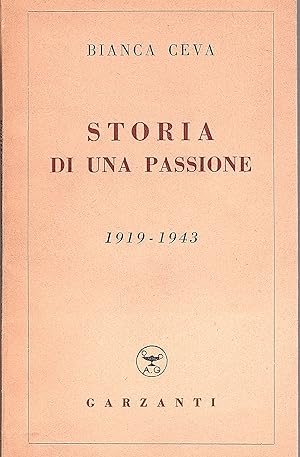Seller image for Storia di una passione 1919-1943. Con una lettera di Benedetto Croce for sale by Gilibert Libreria Antiquaria (ILAB)