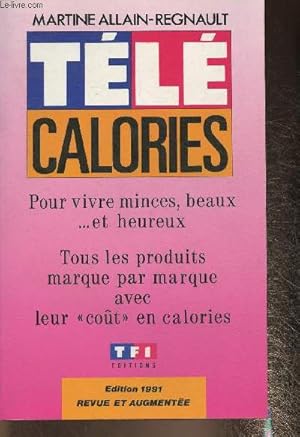 Seller image for Tl calories- Produit frais, produits allgs, plats cuisins, conserves et surgels, tous les produits marque par marque avec leur "cout" en calories for sale by Le-Livre