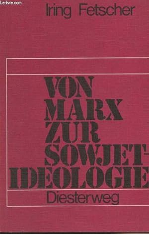 Bild des Verkufers fr Von Marx zur Sowjetideologie - Darstellung, Kritik und Dokumentation des sowjetischen, jugoslawischen und chinesischen Marxismus zum Verkauf von Le-Livre