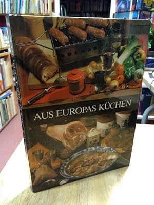 Seller image for Aus Europas Kchen. Ein Streifzug durch ausgewhlte National- und Landeskchen. Mit 38 farbigen Bildern sowie ber 900 Rezepten und Rezepthinweisen. for sale by NORDDEUTSCHES ANTIQUARIAT