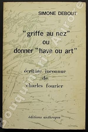 Seller image for Griffe au nez" ou donner "Have ou art". Ecriture inconnue de Charles Fourier. for sale by Bouquinerie Aurore (SLAM-ILAB)