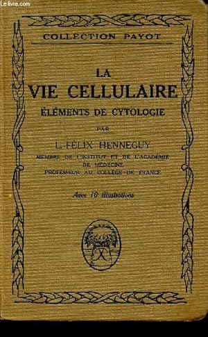 Bild des Verkufers fr La vie cellulaire - lments de cytologie - 32 - Collection Payot zum Verkauf von Le-Livre