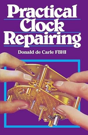 Imagen del vendedor de Practical Clock Repairing (Hardcover) a la venta por Grand Eagle Retail