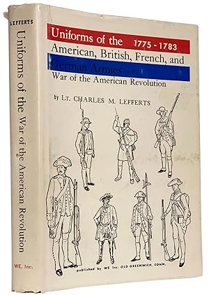 Seller image for Uniforms of the American, British, French, and German Armies in the War of the American Revolution, 1775-1783 for sale by J. Patrick McGahern Books Inc. (ABAC)