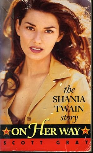Seller image for On Her Way : The Shania Twain Story for sale by Librairie Le Nord