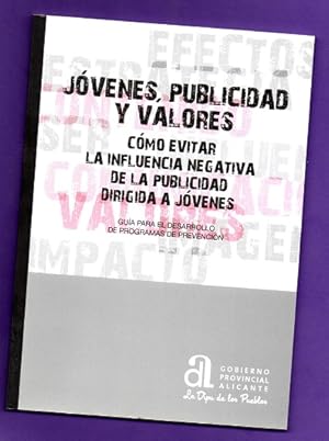 Imagen del vendedor de JOVENES, PUBLICIDAD Y VALORES : cmo evitar la influencia negativa de la publicidad dirigida a jvenes : gua para el desarrollo de programas de prevencin. a la venta por Librera DANTE