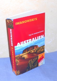 Iwanowski?s Tipps für individuelle Entdecker: AUSTRALIEN - mit Reisekarte