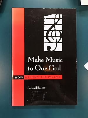 Seller image for Make Music to Our God: How We Sing the Psalms (Alcuin Club Collection) for sale by Regent College Bookstore