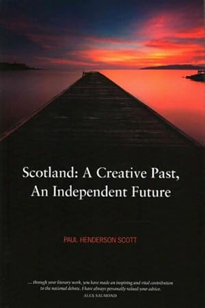 Seller image for Scotland : A Creative Past, an Independent Future for sale by GreatBookPrices