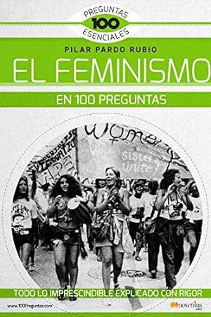 Imagen del vendedor de El Feminismo En 100 Preguntas (100 Preguntas Esenciales) a la venta por WeBuyBooks