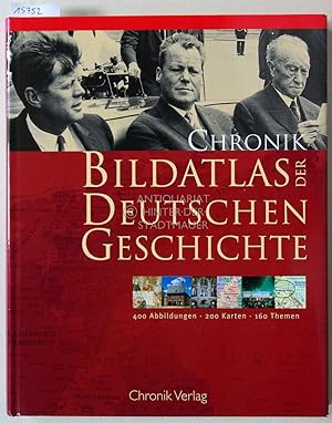 Chronik Bildatlas der deutschen Geschichte. Wissenschaftl. Beratung: Imanuel Geiss.
